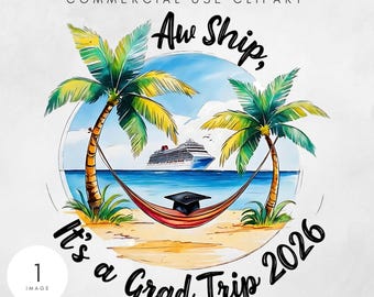 Aw Ship It's a Grad Trip 2026 PNG, Graduation Cruise Design, Family Vacation Clipart, Digital Download for Fun