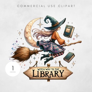May include: A colourful illustration of a witch on a broomstick, flying towards a crescent moon. She wears a teal hat, orange top, plaid skirt, and black boots. Two books float nearby. A wooden sign reads "Witch Way to the Library."