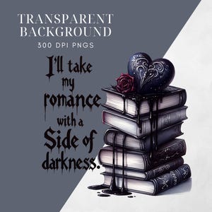 Puede incluir: Una pila de libros con un coraz&oacute;n negro goteando l&iacute;quido negro en la parte superior. Los libros est&aacute;n encuadernados en negro y blanco con detalles dorados. El texto "I'll take my romance with a side of darkness." est&aacute; escrito en letra negra.