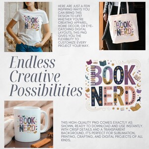 May include: A white t-shirt, tote bag, and mug featuring the text "BOOK NERD" in a colorful, decorative font. The design includes books, stars, and other literary elements. The image also includes the text "Endless Creative Possibilities".