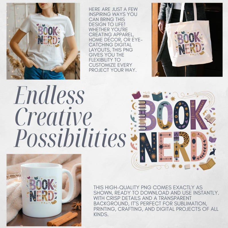 May include: A white t-shirt, tote bag, and mug featuring the text "BOOK NERD" in a colorful, decorative font. The design includes books, stars, and other literary elements. The image also includes the text "Endless Creative Possibilities".