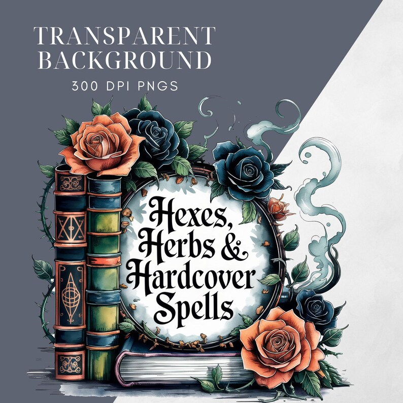 K&ouml;nnte beinhalten: Illustration mit dem Text "Hexes, Herbs & Hardcover Spells", umgeben von orangefarbenen und blauen Rosen. Ein Stapel B&uuml;cher mit goldenen Akzenten befindet sich links. Der Hintergrund lautet "Transparent Background 300 DPI PNGs."