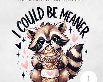 I Could Be Meaner PNG Funny Humor Cute Raccoon Sublimation Sarcastic Coffee Digital File Funny Quote Trendy Iced coffee drinkers PNG