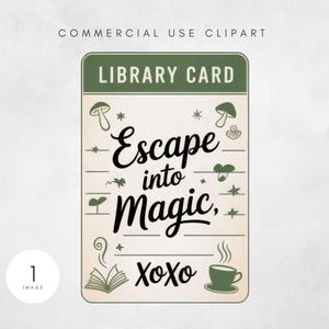 May include: A library card design with a green border and the words "LIBRARY CARD" at the top. The card features the phrase "Escape into Magic, XoXo" in a whimsical font, along with illustrations of mushrooms, stars, and a cup of coffee.