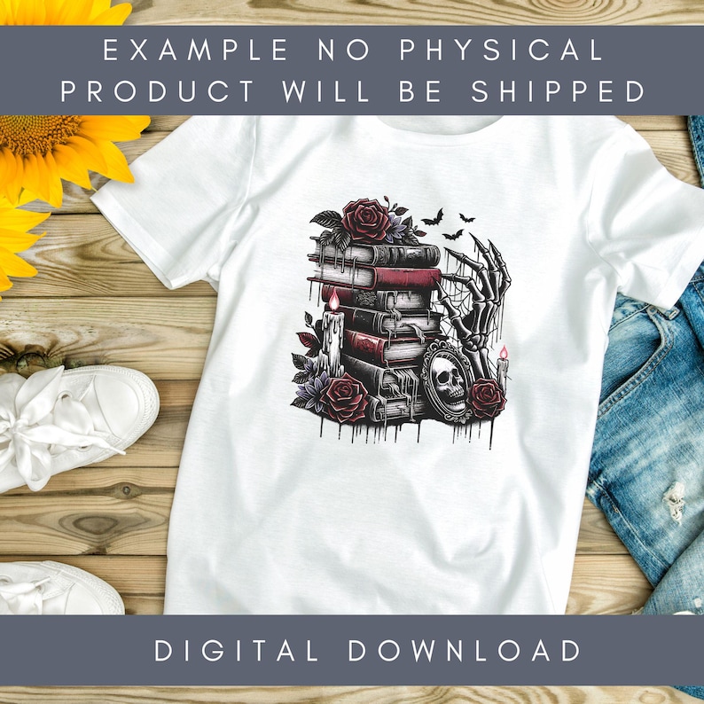 May include: A white t-shirt with a graphic design of a stack of books, a skull, a skeleton hand, roses, and candles. The text "DIGITAL DOWNLOAD" is at the bottom of the image.