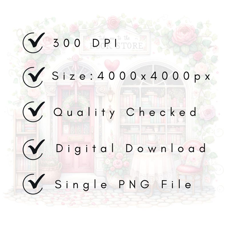 May include: A digital download of a single PNG file featuring a whimsical illustration of a bookstore with a red door, bookshelves, and flowers. The image is 4000 pixels by 4000 pixels and has a resolution of 300 DPI. The text "Welcome to the Bookstore" is visible above the door.
