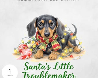 May include: A digital illustration of a dachshund puppy wearing a red and green scarf, tangled in Christmas lights and ornaments. The text "Santa's Little Troublemaker" is displayed in green script.