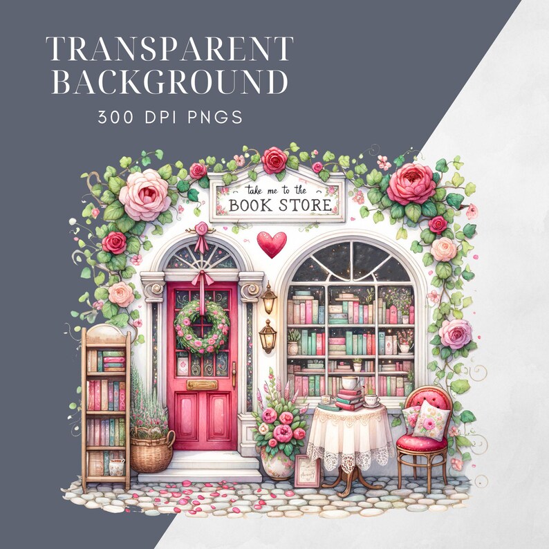 May include: A watercolor illustration of a pink and white storefront with a sign that reads "Take me to the Book Store". The storefront has a red door with a wreath, a window filled with books, and a table with chairs outside. The storefront is surrounded by pink flowers and greenery.