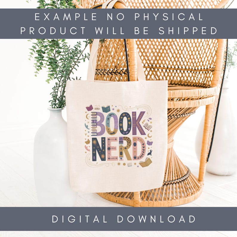 May include: A cream-colored tote bag with the words "BOOK NERD" in colorful, whimsical lettering. The design includes illustrations of books, stars, and other literary elements. The text "EXAMPLE NO PHYSICAL PRODUCT WILL BE SHIPPED" and "DIGITAL DOWNLOAD" are also visible.