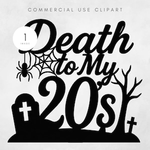 Death to my 20s PNG, Auf Wiedersehen 20er Jahre Kunst, lustiger 30. Geburtstag SVG, RIP Zwanziger Skelett Design, digitaler Download Cake Topper Design-Datei