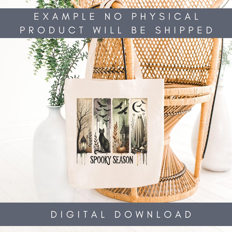 May include: A cream-colored tote bag with a Halloween-themed design. The design features a black cat, bats, a haunted house, and a ghost, with the words "Spooky Season" below. The text "EXAMPLE NO PHYSICAL PRODUCT WILL BE SHIPPED" and "DIGITAL DOWNLOAD" are also visible.
