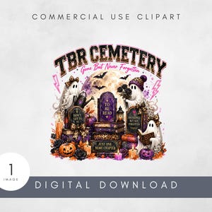 May include: A digital illustration featuring the text TBR CEMETERY Gone But Never Forgotten. Three ghosts interact with a stack of books, pumpkins, candles, and tombstones labeled To Be Read, Didn't Get To It, and Abandoned But Not Forgotten.