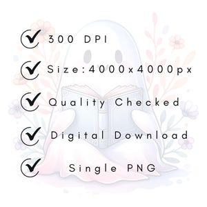 May include: A whimsical illustration of a friendly ghost reading a book. The ghost is white with a soft pink blush, holding a gray book. The image includes text: 300 DPI, Size: 4000x4000 px, Quality Checked, Digital Download, Single PNG.