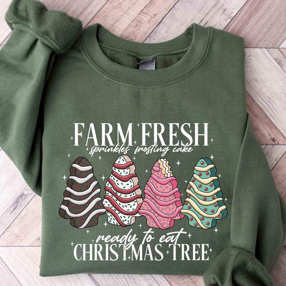 Christmas Tree Shirt Farm Fresh Christmas Tree Shirt, Christmas Tree Cake Shirt, Christmas Cake Sweatshirt, Christmas Crewneck, Christmas Shirt For Women Christmas Sweatshirt Unisex Style Shirtstylecentral