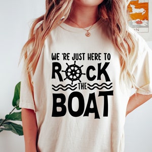 We're Just Here To Rock The Boat Shirt, Matching Group Cruise Tee, Cruising Boat T-shirt, Travel Shirts, Funny Birthday Cruise
