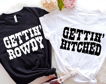 Getting Rowdy Getting Hitched Shirt, Western Bachelorette Party, Bridesmaid Gifts, Bride Shirt, Wedding Gift, Country Bachelorette Shirts