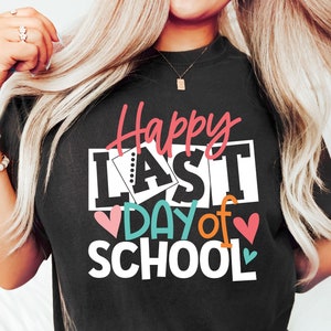 Last Day Of School Retro Shirt, Funny Teacher Shirt, School T-Shirt, End Of School Tee, Happy Last Day Of School Shirt, Teacher Gift Shirt