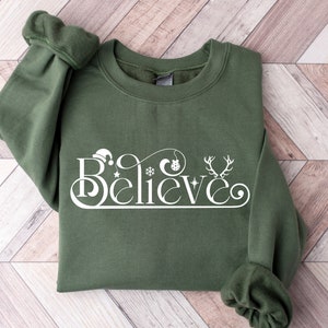 Believe Christmas Sweatshirt, Christmas Sweatshirt, Christmas Party Shirt, Family Christmas, Christmas Family Shirt, Christmas Believe Shirt