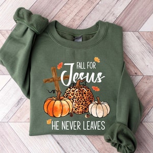 Sudadera de otoño, Caída por Jesús Él nunca deja camisa, Sudadera de otoño, Sudadera de Acción de Gracias, Camisa de Caída por Jesús, Sudadera de Jesús