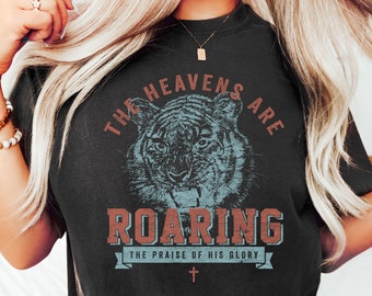 The heavens are roaring shirt Church shirt Pray shirt Faith based apparel  Bible verse shirt Christian gifts Christian faith graphic tee