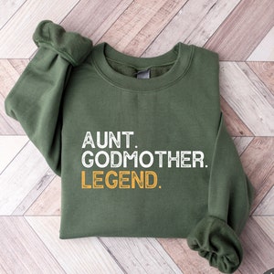 Aunt Godmother Legend Sweatshirt, Funny Godparent Sweater Gift, Godmama Sweatshirts, Baby Shower, Aunt Gift, Godmother Sister In Law Gift