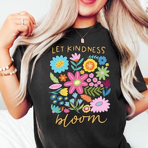Comfort Colors® Wildflower Shirt, Botanical Shirt, Nature Shirt, Let kindness bloom, Wildflower Tshirt, Be Kind Shirt, Floral Kindness Tee