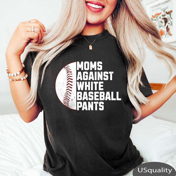 Moms Against White Pants, Baseball Mama Shirt, Mother's Day Shirt, Sport Mom Shirt, Baseball Game Day Shirt, Funny Baseball Shirt