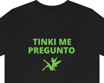 Tinki Me Pregunto Tee / Disney Inspired Shirt / Bad Bunny Inspired Top / Latin Rap TShirt / Hispanic Spanish Latino Latina Theme Park Tee