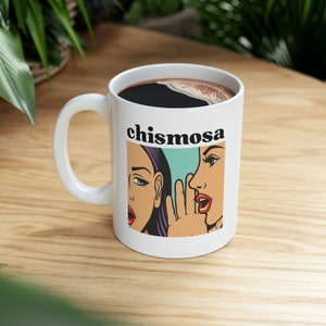 Chismosa Coffee Mug - Microwave-Safe, Dishwasher-Safe - Gift for Coffee Lovers - White Ceramic Latin Spanish Mug - BPA-free & Lead-free, image 6