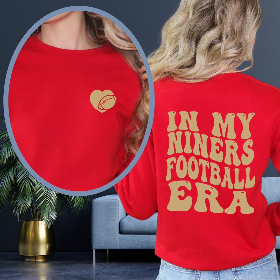 In My Niners Football Era, San Francisco Football Sweatshirt, Funny ...