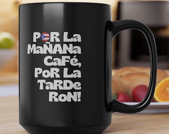 PoR La MaÑAna CaFé, PoR La Tarde RoN Becher 15 Unzen, Puerto Rico, Boricua, Puertorrican, Soja Puerriqueno, Kaffeetasse, Rumbecher