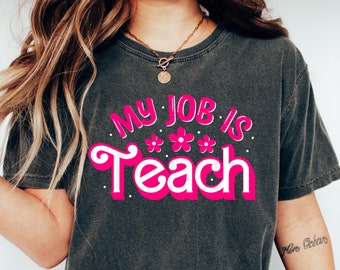 Comfort Colors Teacher Shirt, My Job Is Teach, Gift for Educator