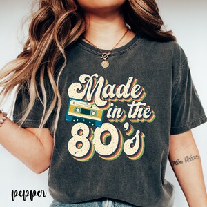 Made in the 80s Shirt, Birthday Shirt, 80s Vintage Shirt,Born in 1980s Shirt, Retro 80s Shirt,Birthday Gift