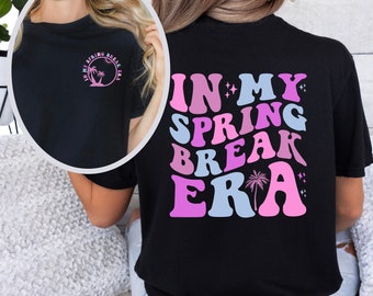 In My Spring Break Era Shirt,Spring Vacation Shirt,Spring Break 2024,Spring Break Crew Shirt,Spring Cruise Shirt,Spring Break Squad Shirt