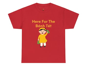 Unisex Here For The Banh Tet, Tet Shirt, Vietnamese New Year Shirt