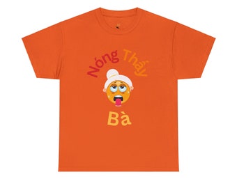 Unisex Nong Thay Ba Shirt, Funny Vietnamese Saying Shirt