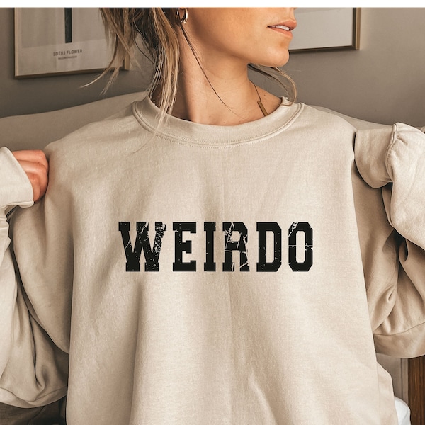 Weirdo Sweatshirt Hoodie, Weirdo Streetwear Sweatshirt Hoodie, Weird Slogan Sweatshirt, Weirdo Hoodie, Trendy Sweatshirt, Trendy Hoodie