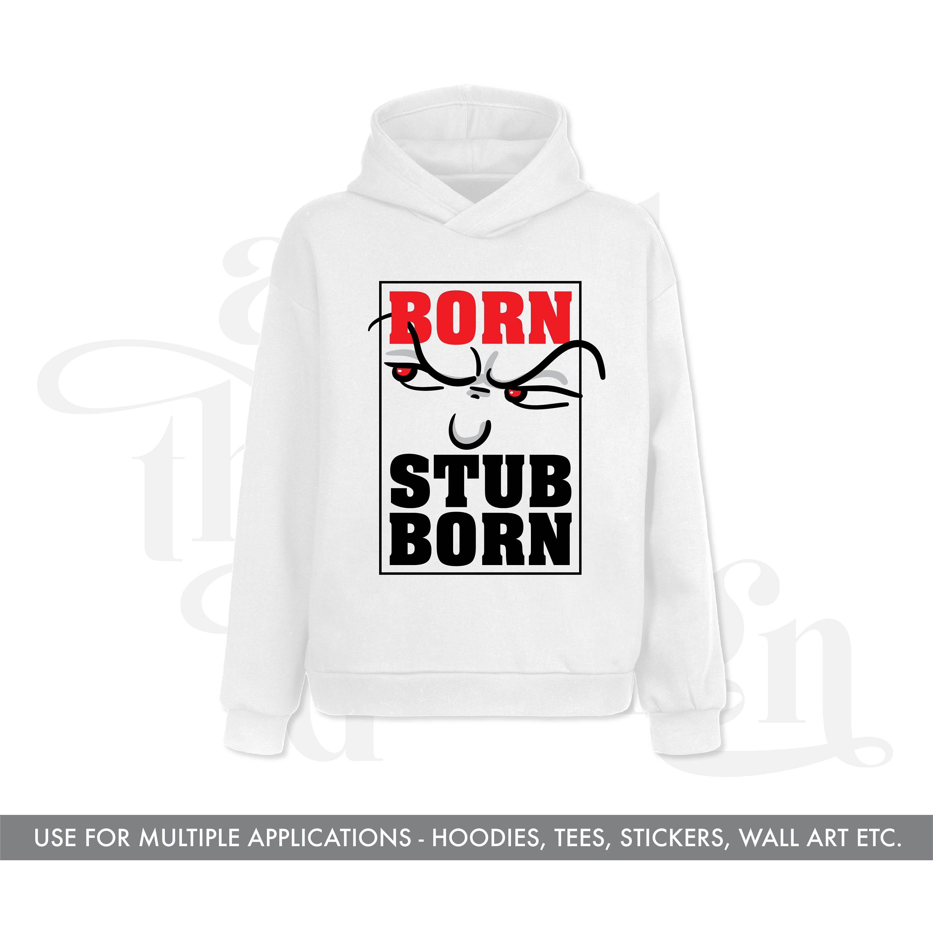 BORN STUBBORN V1 PNG Urban Art Png Digital Download Png - Etsy