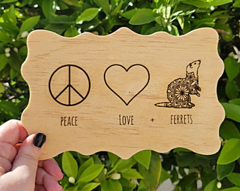 Ferret Art | Peace Love and Ferrets wood sign for ferret lovers | Original handmade wall hanging for ferret room decor