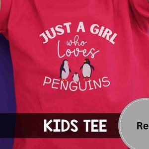 Cute penguin tshirt for kids, Just a girl who loves penguins | funny penguin shirt, penguin birthday, penguin gift