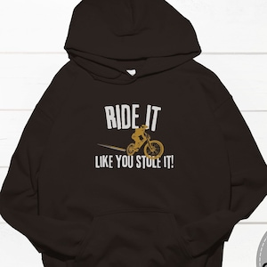 Mountain biker gift hoodie, Ride it Like You Stole it |  Unisex Hooded Sweatshirt | mountain bike gift | biking hoodie | gift sweatshirt