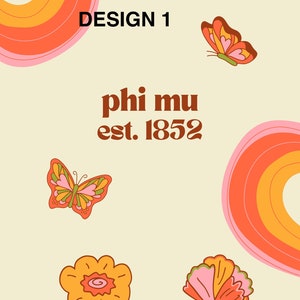 May include: A retro-style design featuring a peach background with orange and pink swirls, butterflies, and flowers. The text "phi mu est. 1852" is displayed in brown.