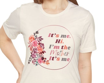 Mother's Day Shirt | It's Me Hi I'm the Mother It's Me Shirt | Mom Shirt | Mama Shirt | Mom Gift | Mother's Day Gift | Unisex Tees