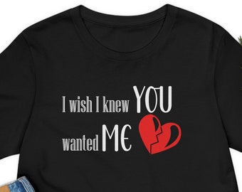I Wish I Knew You Wanted Me TShirt | I Bite My Tongue It's a Bad Habit | I Wish I Knew | Song Lyrics | Unisex Tee