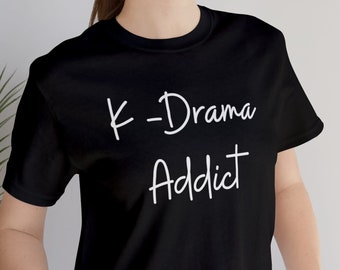 K-Drama Addict Shirt, K-Drama Shirt, K-POP Shirt, Gift for Her