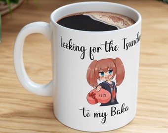 Looking for the Tsundere to my Baka Mug, Tsundere, Baka,  Anime Mug, Coffee Mug
