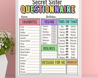 May include: A printable Secret Sister questionnaire with sections for favorites, yes/no questions, and this or that choices. The colorful design includes space for a name, birthday, dislikes, a message, and a wishlist.