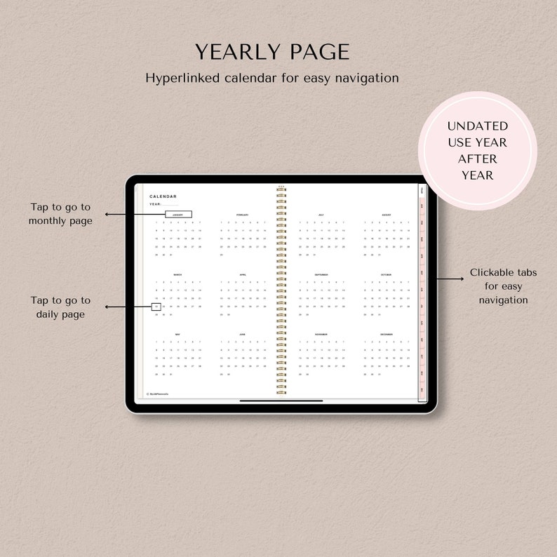 May include: A digital planner with a yearly calendar view. The calendar is hyperlinked, allowing users to easily navigate to monthly and daily views. The planner is undated, so users can use it for any year. The planner has clickable tabs for easy navigation.