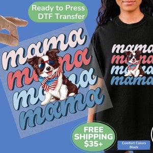 Border Collie Dog Mama Direct to Film Transfer, Ready to Press DTF Transfers, 4th of July Dog Mama Full Color Transfer, Dog Mom DTF