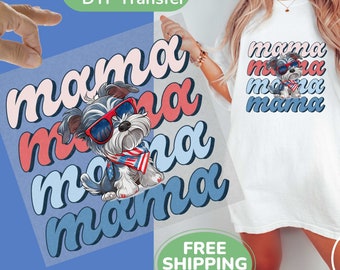Miniature Schnauzer Dog Mama Direct to Film Transfer, Dog Mom Ready to Press DTF Transfer Patriotic 4th of July Dog Mama Full Color Transfer